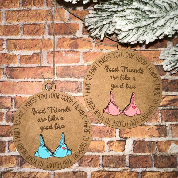Best Friends are like a good Bra Ornament